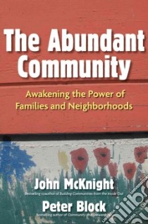 The Abundant Community libro in lingua di McKnight John, Block Peter