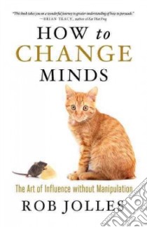 How to Change Minds libro in lingua di Jolles Rob