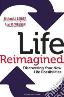 Life Reimagined libro in lingua di Leider Richard J., Webber Alan M., Pardo Emilio (FRW)