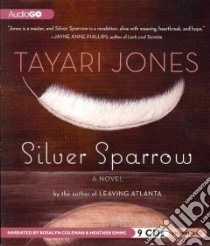 Silver Sparrow (CD Audiobook) libro in lingua di Jones Tayari, Coleman Rosalyn (NRT), Simms Heather (NRT)