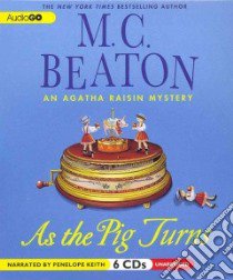 As the Pig Turns (CD Audiobook) libro in lingua di Beaton M. C., Keith Penelope (NRT)
