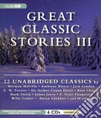 Great Classic Stories III (CD Audiobook) libro in lingua di Melville Herman, Bierce Ambrose, London Jack, Forster E. M., Doyle Arthur Conan Sir