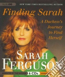 Finding Sarah (CD Audiobook) libro in lingua di York Sarah Mountbatten-Windsor Duchess of