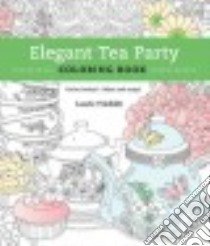 Elegant Tea Party Coloring Book libro in lingua di Triefeldt Laurie (ILT)