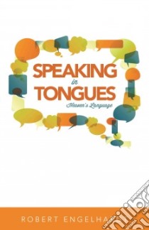 Speaking in Tongues libro in lingua di Engelhardt Robert
