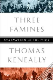 Three Famines libro in lingua di Keneally Thomas