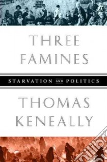 Three Famines libro in lingua di Keneally Thomas