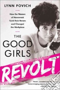 The Good Girls Revolt libro in lingua di Povich Lynn