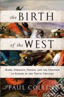 The Birth of the West libro in lingua di Collins Paul