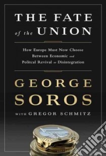 The Tragedy of the European Union libro in lingua di Soros George, Schmitz Gregor Peter (CON)