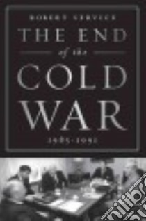The End of the Cold War 1985-1991 libro in lingua di Service Robert