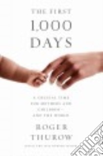 The First 1,000 Days libro in lingua di Thurow Roger