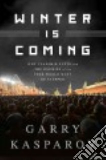 Winter Is Coming libro in lingua di Kasparov Garry, Greengard Mig (CON)