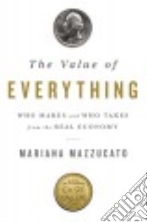 The Value of Everything libro in lingua di Mazzucato Mariana