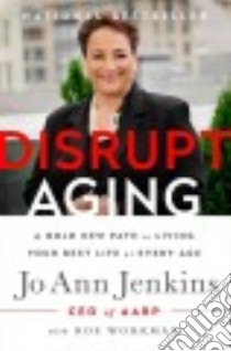 Disrupt Aging libro in lingua di Jenkins Jo Ann, Workman Boe (CON)