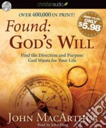 Found: God's Will (CD Audiobook) libro in lingua di MacArthur John, Haag John (NRT)