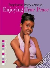 Enjoying True Peace (CD Audiobook) libro in lingua di Moore Stephanie Perry, Miles Robin (NRT)