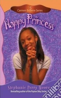 Happy Princess (CD Audiobook) libro in lingua di Moore Stephanie Perry, Raell Deborah (NRT)
