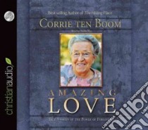 Amazing Love (CD Audiobook) libro in lingua di Ten Boom Corrie, May Nadia (NRT)