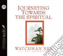 Journeying Towards the Spiritual (CD Audiobook) libro in lingua di Nee Watchman, Bjorklund Ulf (NRT)