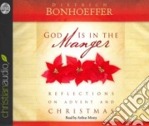 God Is in the Manger (CD Audiobook) libro in lingua di Bonhoeffer Dietrich, Morey Arthur (NRT)
