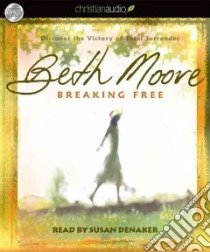 Breaking Free (CD Audiobook) libro in lingua di Moore Beth, Denaker Susan (NRT)