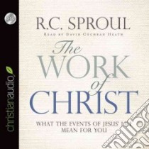 The Work of Christ (CD Audiobook) libro in lingua di Sproul R. C., Heath David Cochran (NRT)
