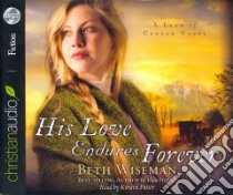 His Love Endures Forever (CD Audiobook) libro in lingua di Wiseman Beth, Potter Kirsten (NRT)