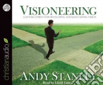 Visioneering (CD Audiobook) libro in lingua di Stanley Andy, James Lloyd (NRT)