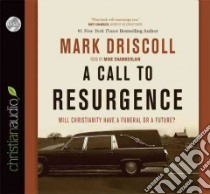 A Call to Resurgence (CD Audiobook) libro in lingua di Driscoll Mark, Chamberlain Mike (NRT)