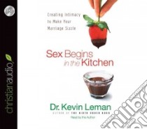 Sex Begins in the Kitchen (CD Audiobook) libro in lingua di Leman Kevin