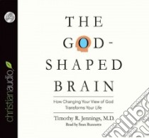 The God-shaped Brain (CD Audiobook) libro in lingua di Jennings Timothy R., Runnette Sean (NRT)