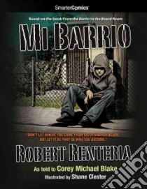 Mi Barrio libro in lingua di Renteria Robert, Clester Shane (ILT), Blake Corey Michael (EDT)