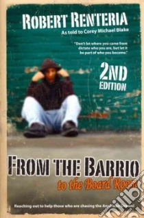 From the Barrio to the Board Room libro in lingua di Renteria Robert, Blake Corey Michael