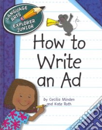 How to Write an Ad libro in lingua di Minden Cecilia, Roth Kate