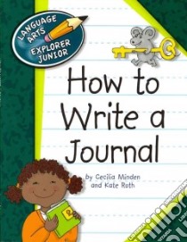 How to Write a Journal libro in lingua di Minden Cecilia, Roth Kate
