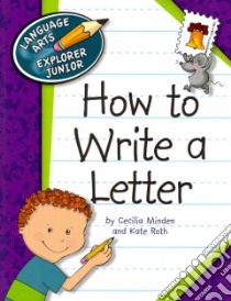 How to Write a Letter libro in lingua di Minden Cecilia, Roth Kate