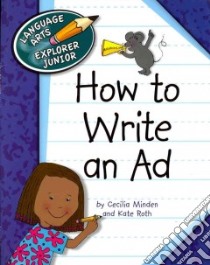 How to Write an Ad libro in lingua di Minden Cecilia, Roth Kate