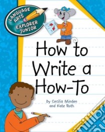 How to Write a How-To libro in lingua di Minden Cecilia, Roth Kate