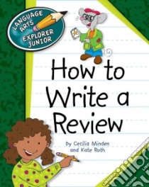 How to Write a Review libro in lingua di Minden Cecilia, Roth Kate