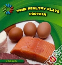 Your Healthy Plate, Protein libro in lingua di Marsico Katie