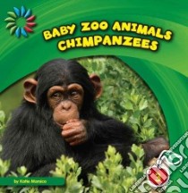 Baby Zoo Animals Chimpanzees libro in lingua di Marsico Katie