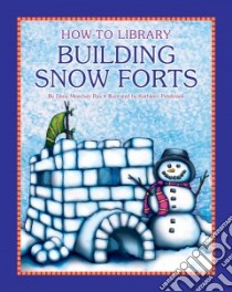 Building Snow Forts libro in lingua di Rau Dana Meachen, Petelinsek Kathleen (ILT)