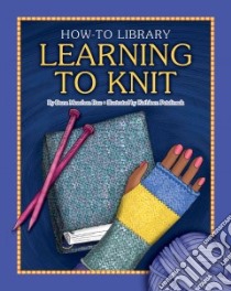 Learning to Knit libro in lingua di Rau Dana Meachen, Petelinsek Kathleen (ILT)