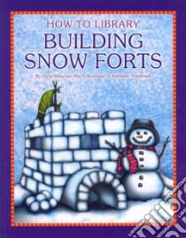 Building Snow Forts libro in lingua di Rau Dana Meachen, Petelinsek Kathleen (ILT)