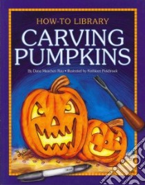 Carving Pumpkins libro in lingua di Rau Dana Meachen, Petelinsek Kathleen (ILT)