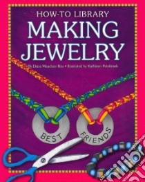 Making Jewelry libro in lingua di Rau Dana Meachen, Petelinsek Kathleen (ILT)