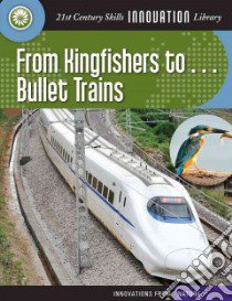 From Kingfishers To... Bullet Trains libro in lingua di Mara Wil