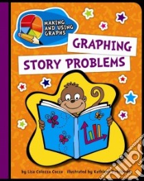 Graphing Story Problems libro in lingua di Cocca Lisa Colozza, Petelinsek Kathleen (ILT)