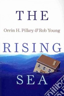 The Rising Sea libro in lingua di Pilkey Orrin H., Young Rob